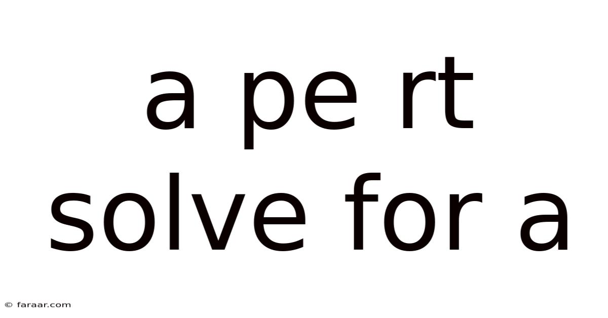 A Pe Rt Solve For A