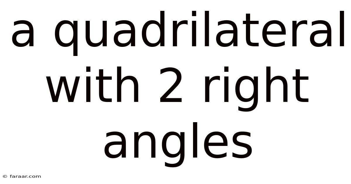 A Quadrilateral With 2 Right Angles