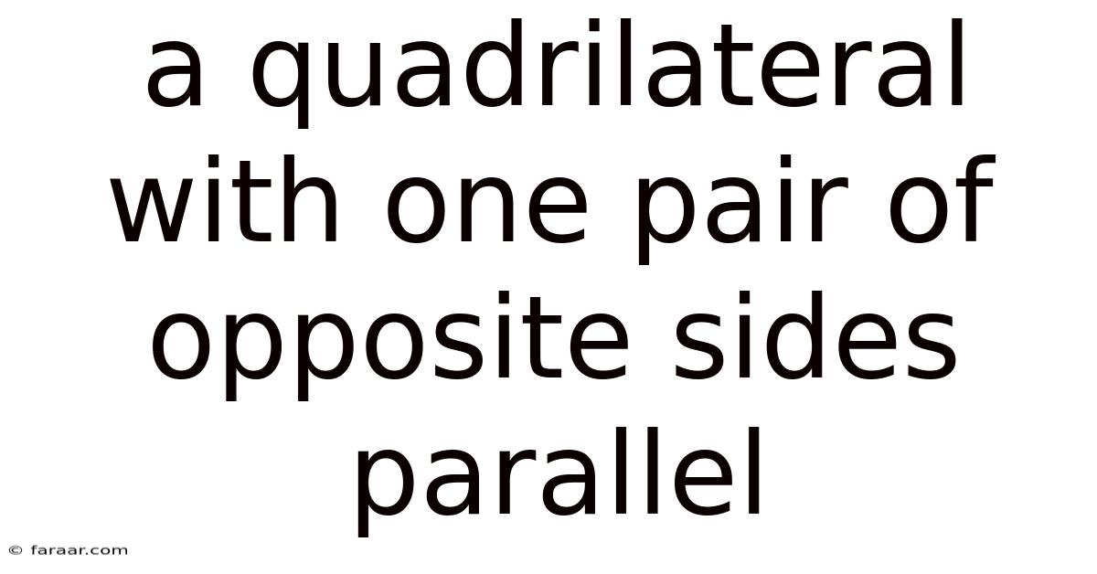 A Quadrilateral With One Pair Of Opposite Sides Parallel