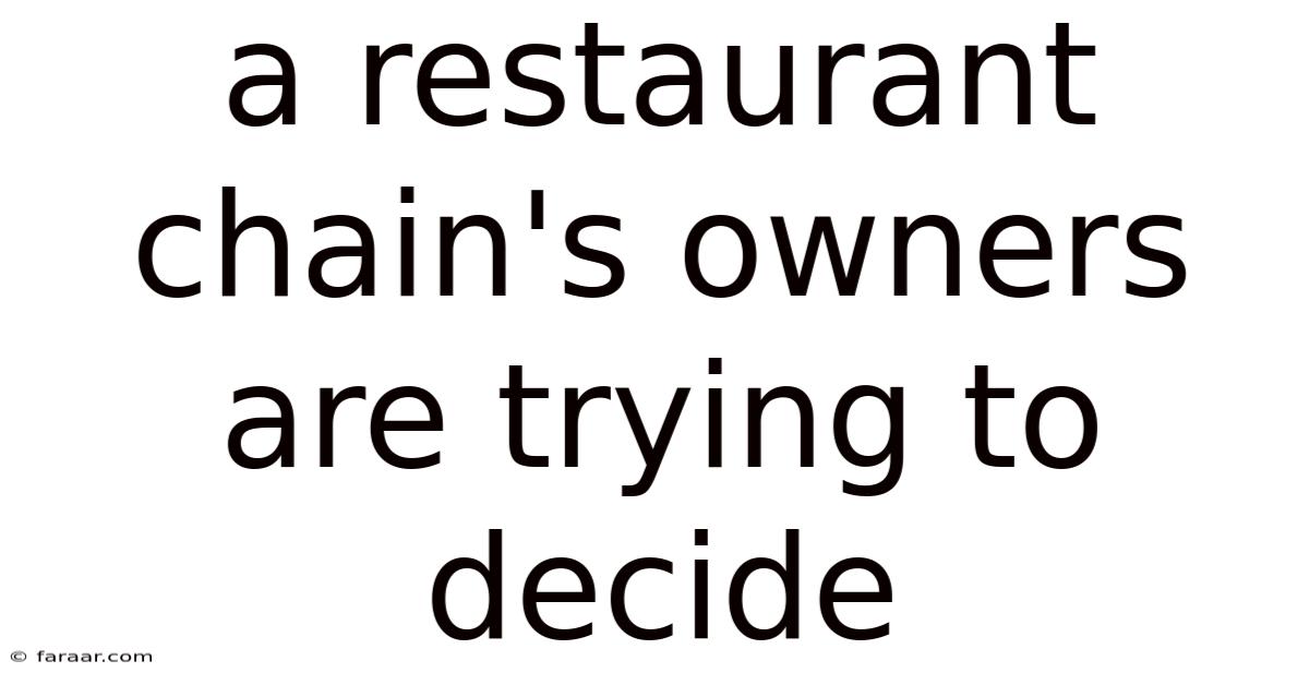 A Restaurant Chain's Owners Are Trying To Decide