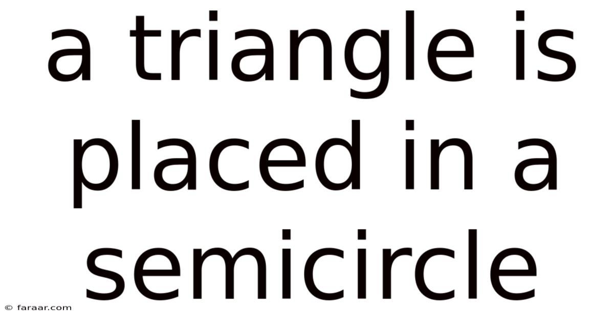 A Triangle Is Placed In A Semicircle