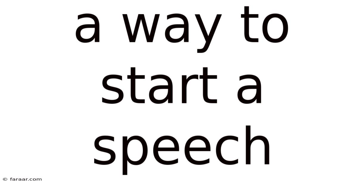 A Way To Start A Speech