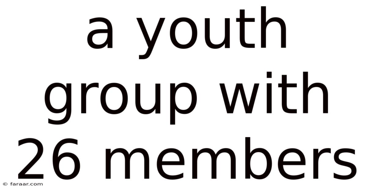 A Youth Group With 26 Members