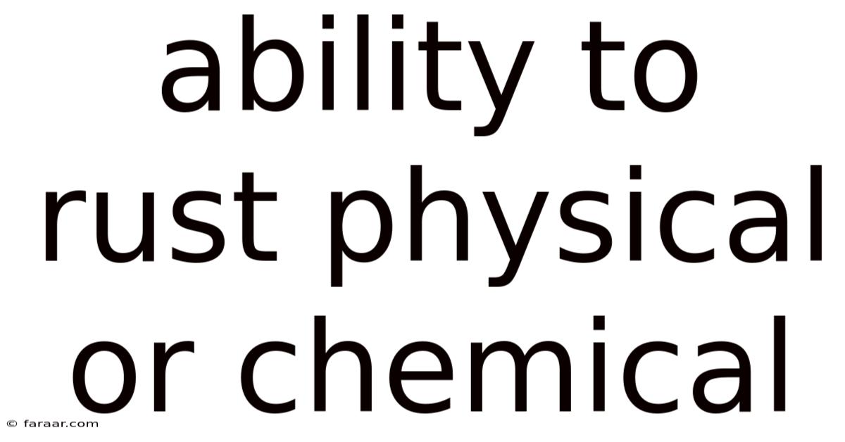 Ability To Rust Physical Or Chemical
