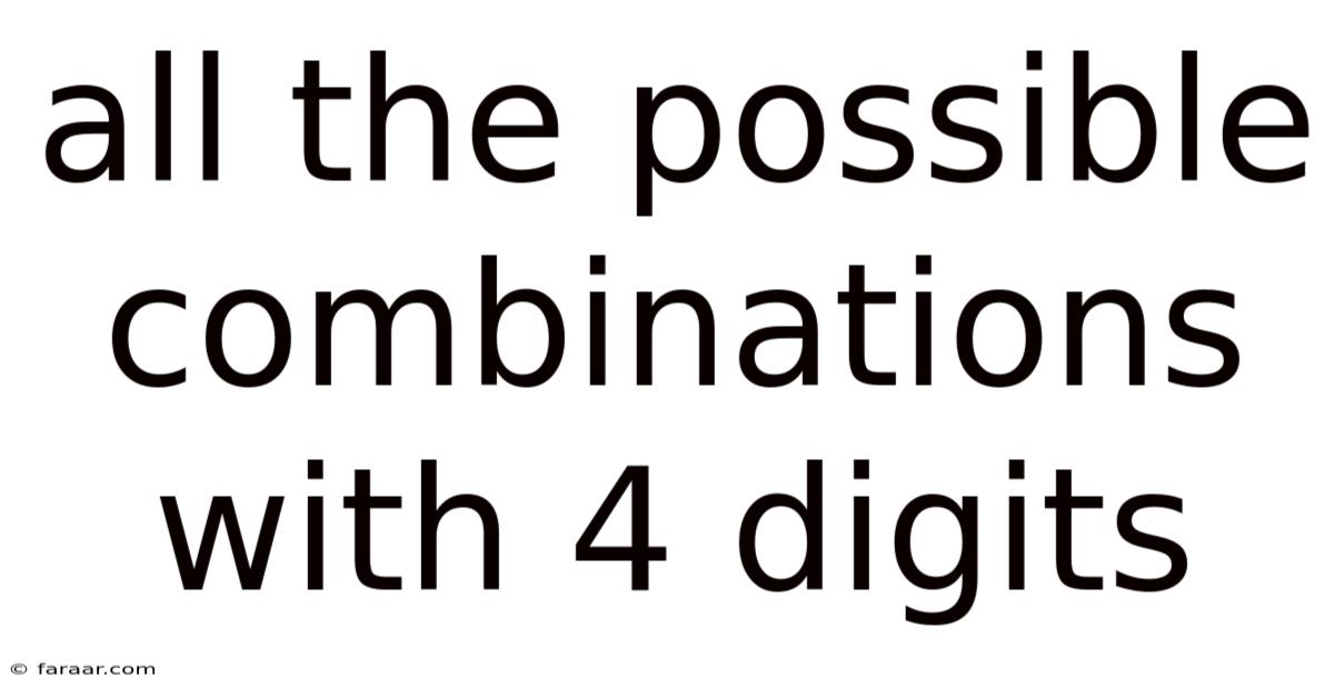 All The Possible Combinations With 4 Digits