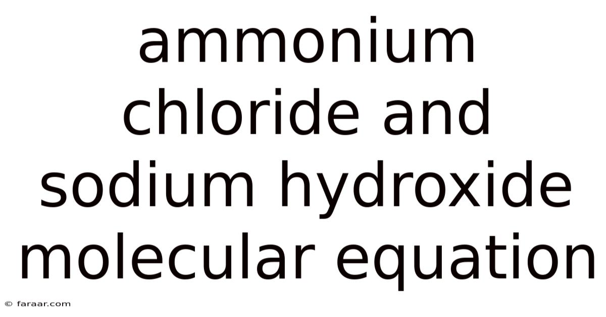 Ammonium Chloride And Sodium Hydroxide Molecular Equation