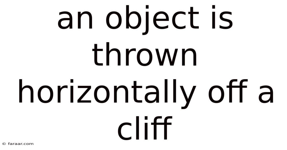 An Object Is Thrown Horizontally Off A Cliff