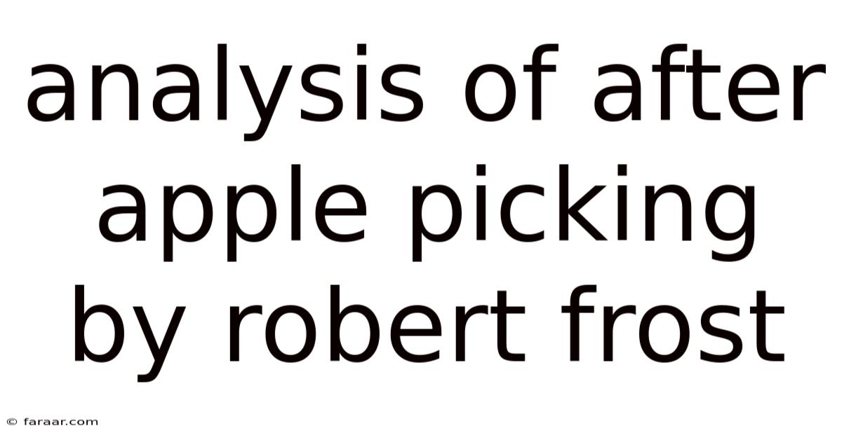 Analysis Of After Apple Picking By Robert Frost