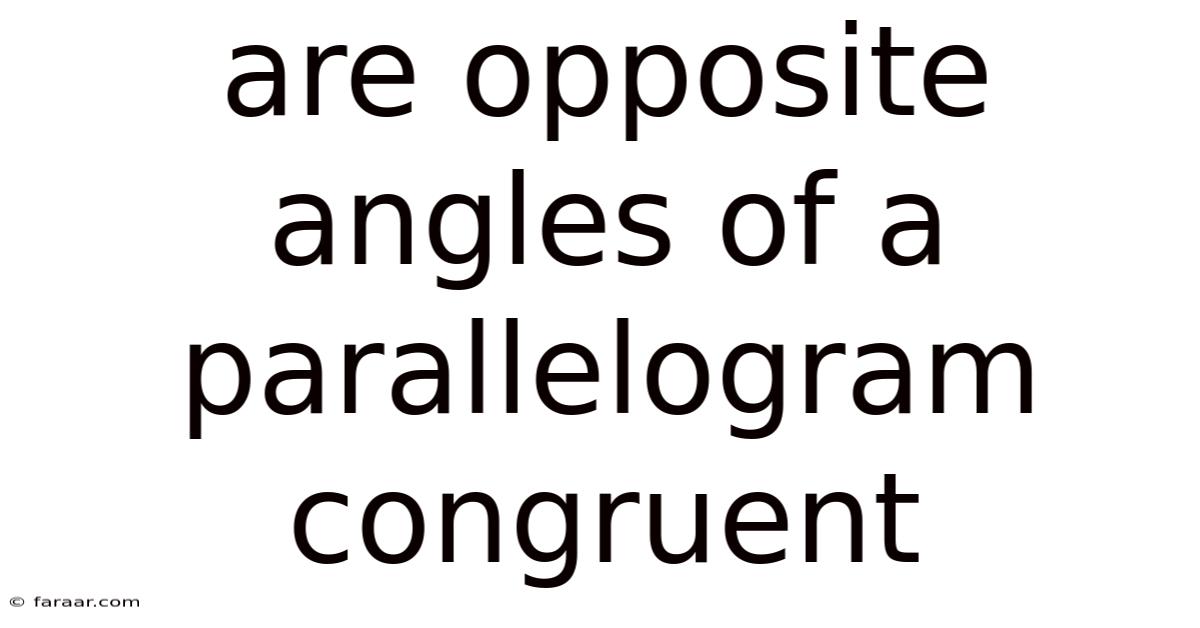 Are Opposite Angles Of A Parallelogram Congruent