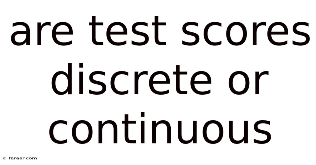 Are Test Scores Discrete Or Continuous