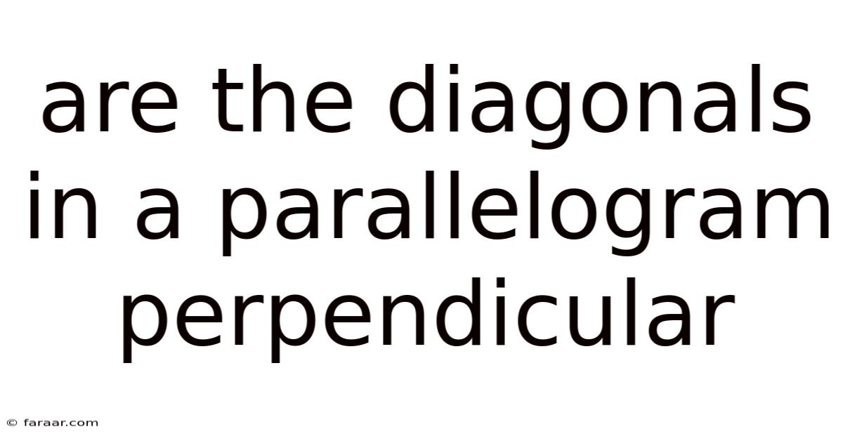Are The Diagonals In A Parallelogram Perpendicular