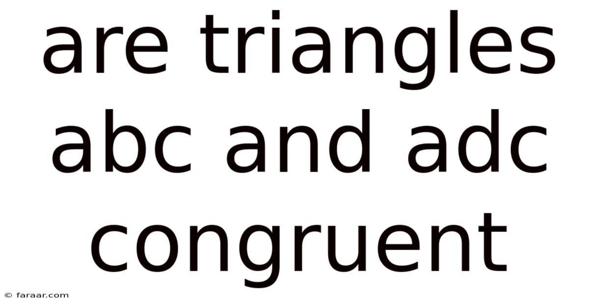 Are Triangles Abc And Adc Congruent