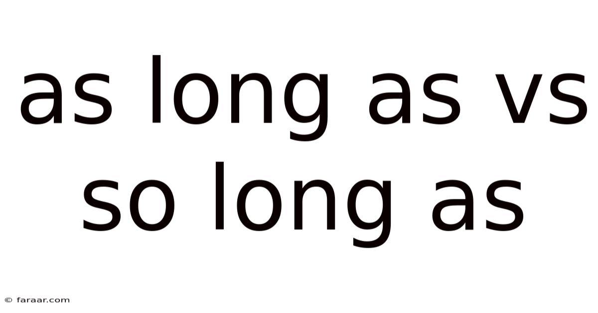 As Long As Vs So Long As