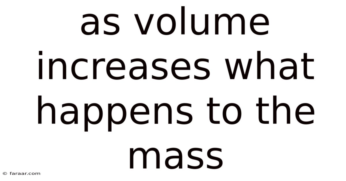 As Volume Increases What Happens To The Mass