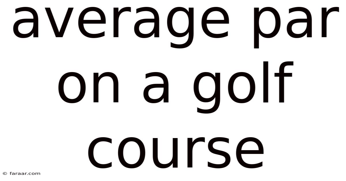 Average Par On A Golf Course