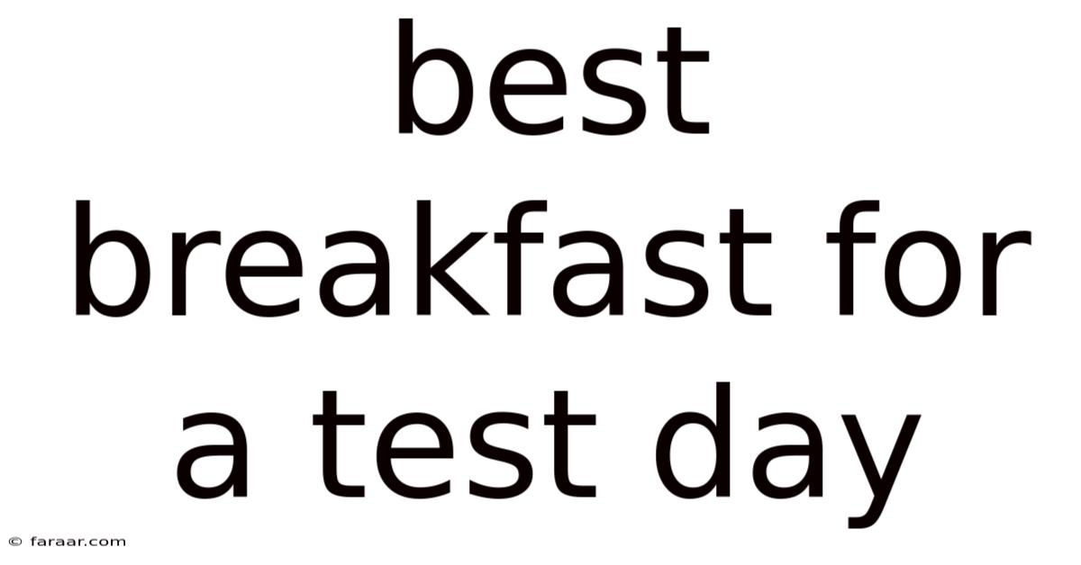 Best Breakfast For A Test Day