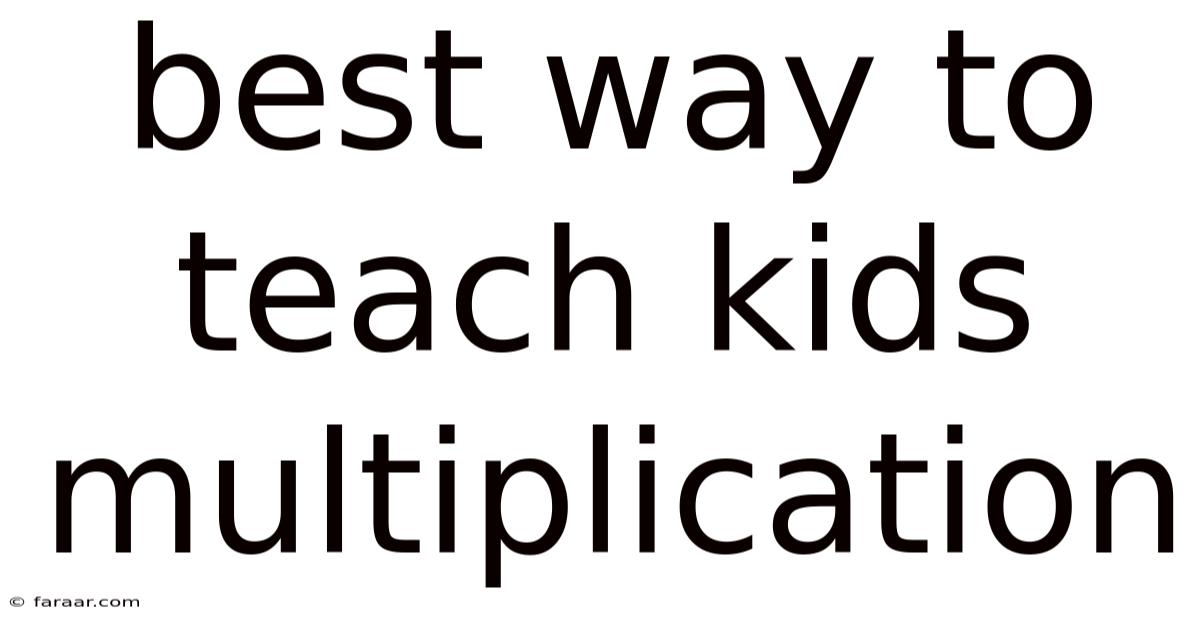 Best Way To Teach Kids Multiplication