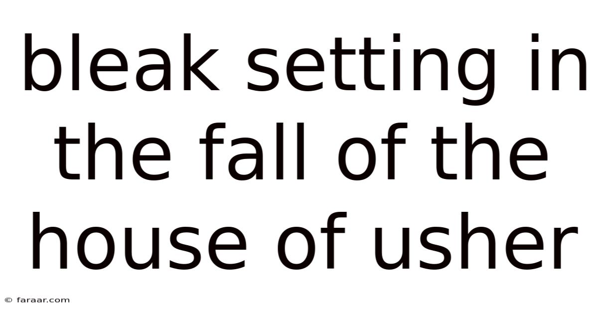 Bleak Setting In The Fall Of The House Of Usher