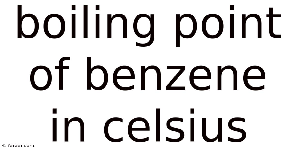 Boiling Point Of Benzene In Celsius