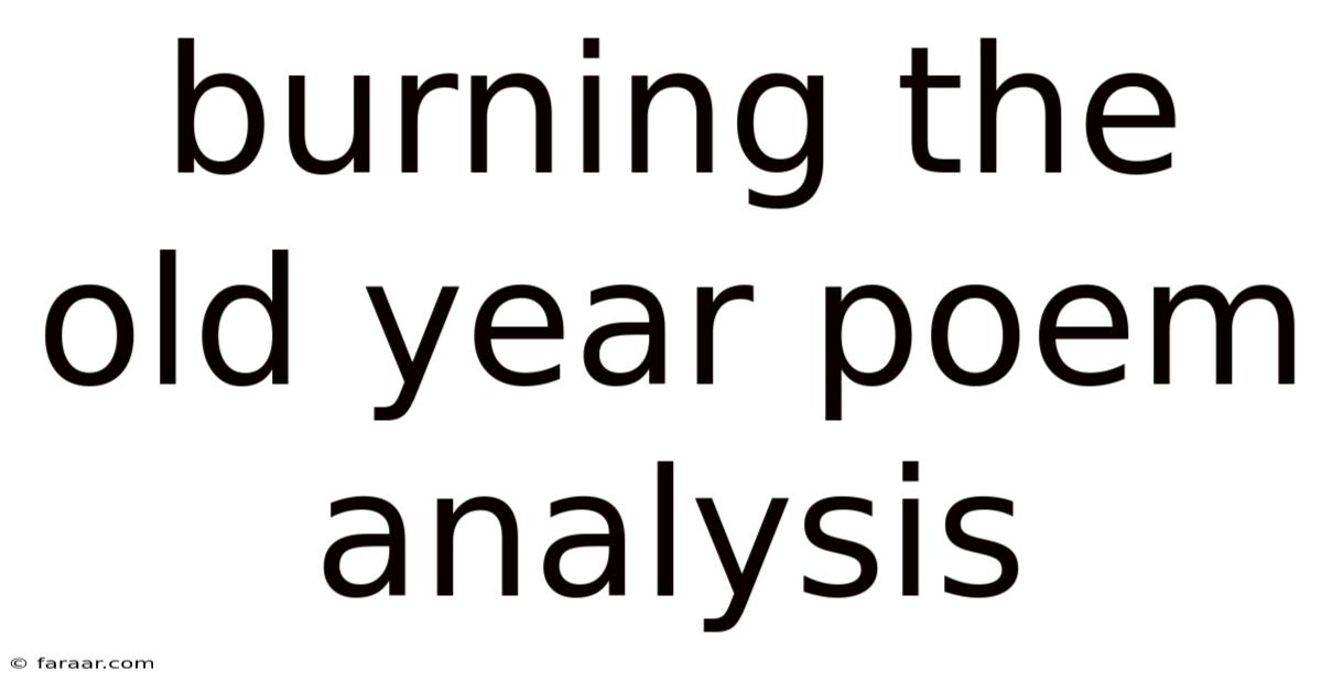 Burning The Old Year Poem Analysis