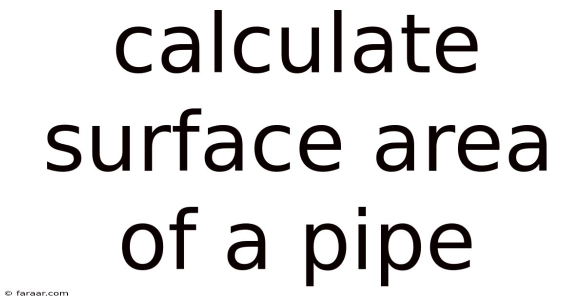 Calculate Surface Area Of A Pipe