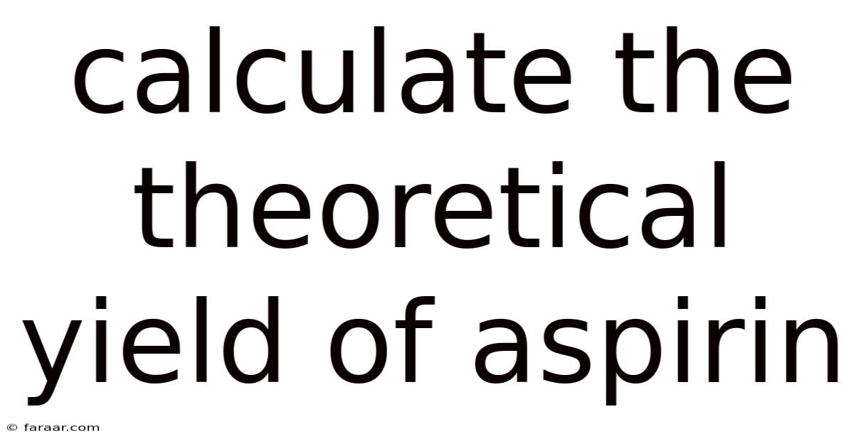 Calculate The Theoretical Yield Of Aspirin