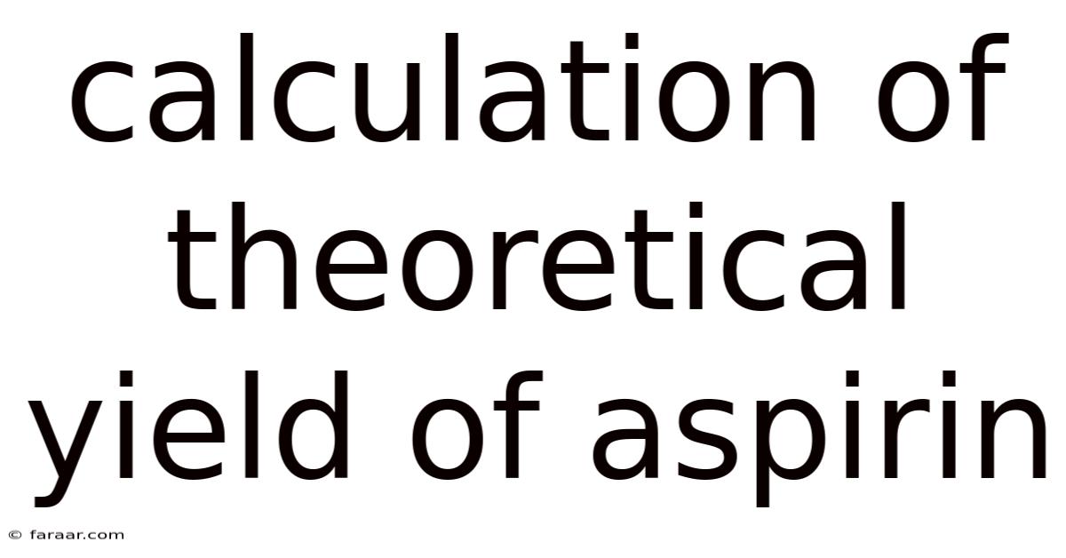 Calculation Of Theoretical Yield Of Aspirin