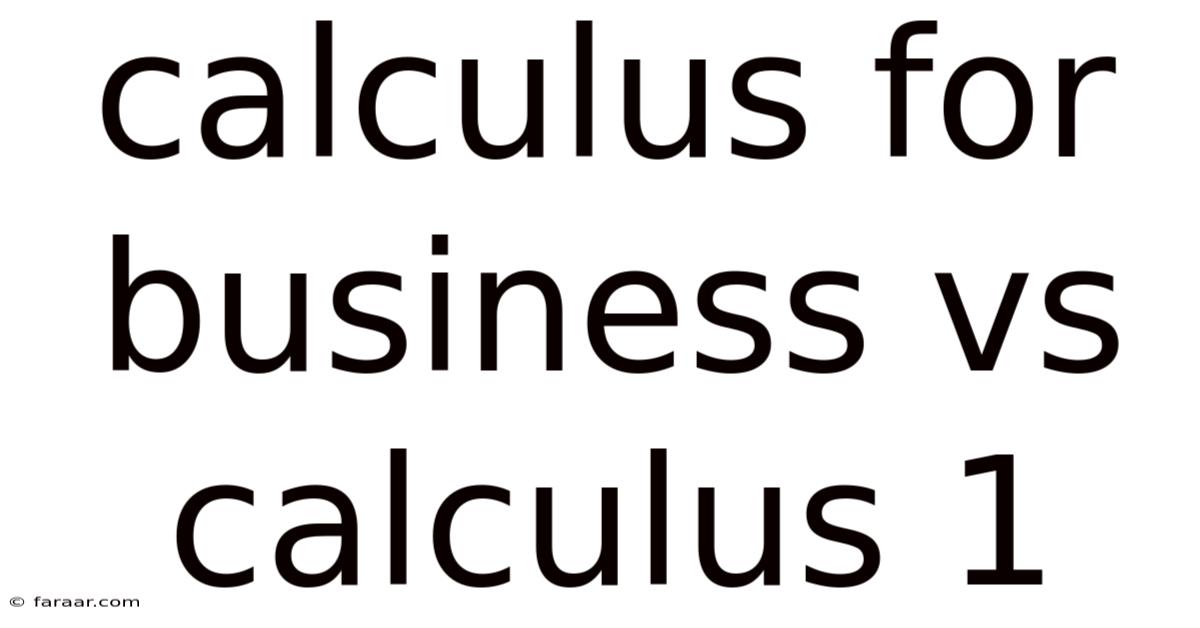 Calculus For Business Vs Calculus 1