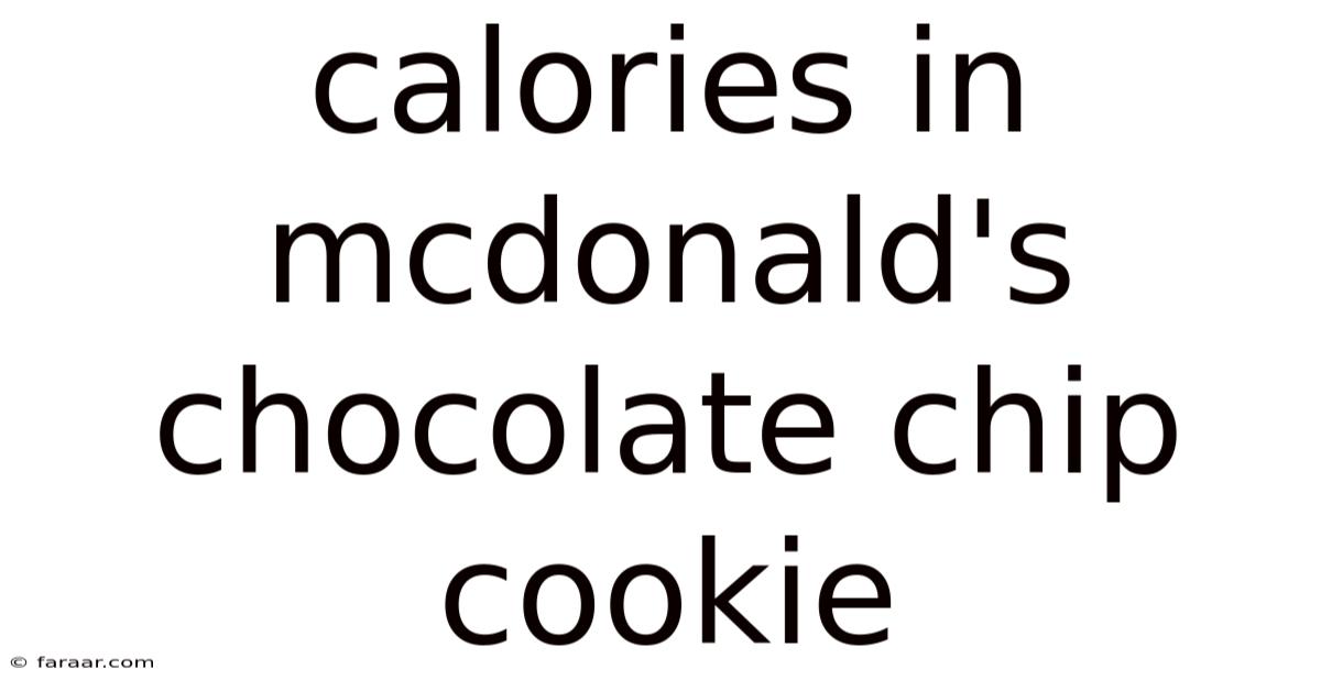Calories In Mcdonald's Chocolate Chip Cookie