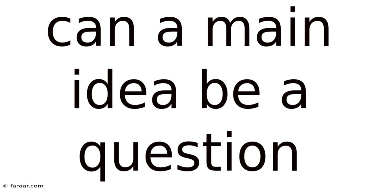 Can A Main Idea Be A Question