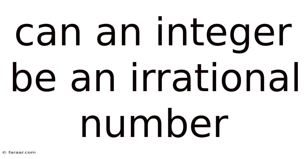 Can An Integer Be An Irrational Number