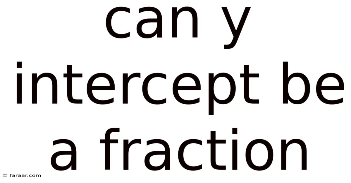 Can Y Intercept Be A Fraction