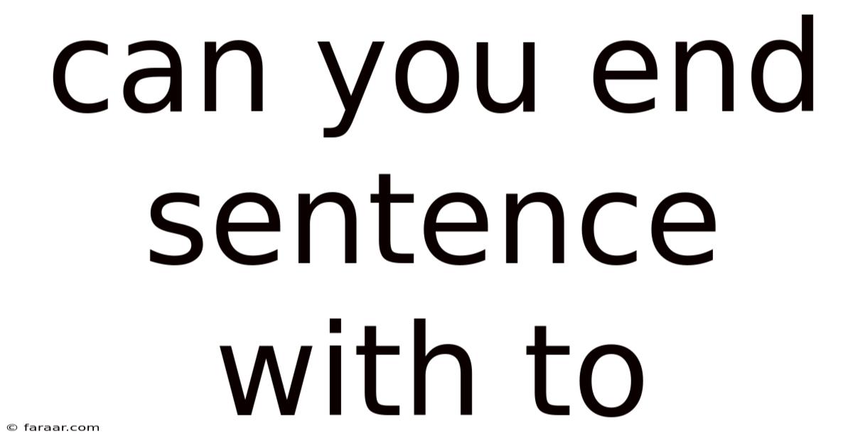 Can You End Sentence With To