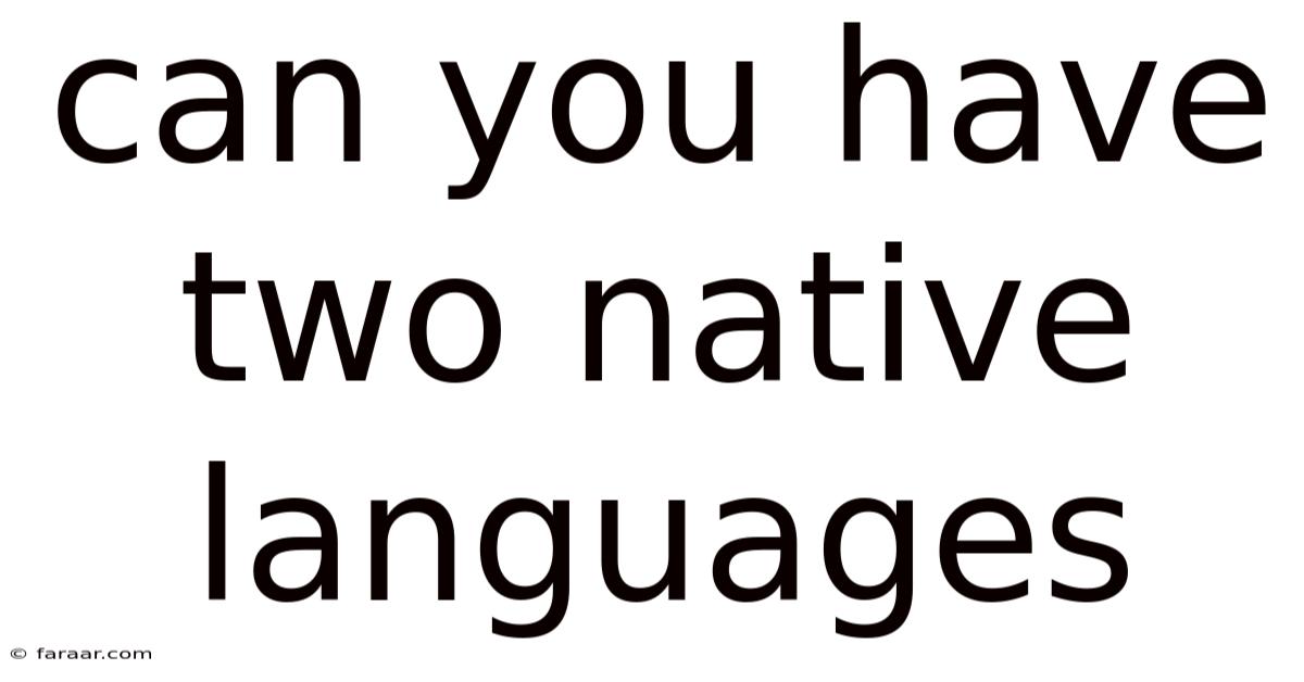 Can You Have Two Native Languages