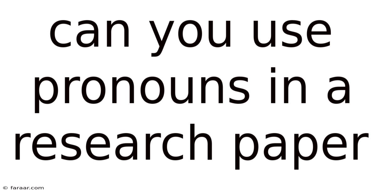 Can You Use Pronouns In A Research Paper