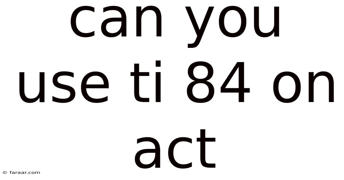 Can You Use Ti 84 On Act