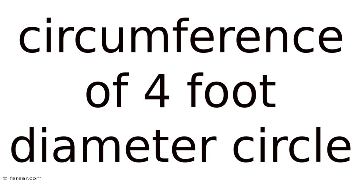Circumference Of 4 Foot Diameter Circle