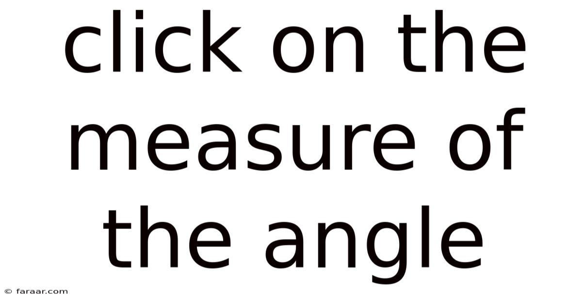 Click On The Measure Of The Angle