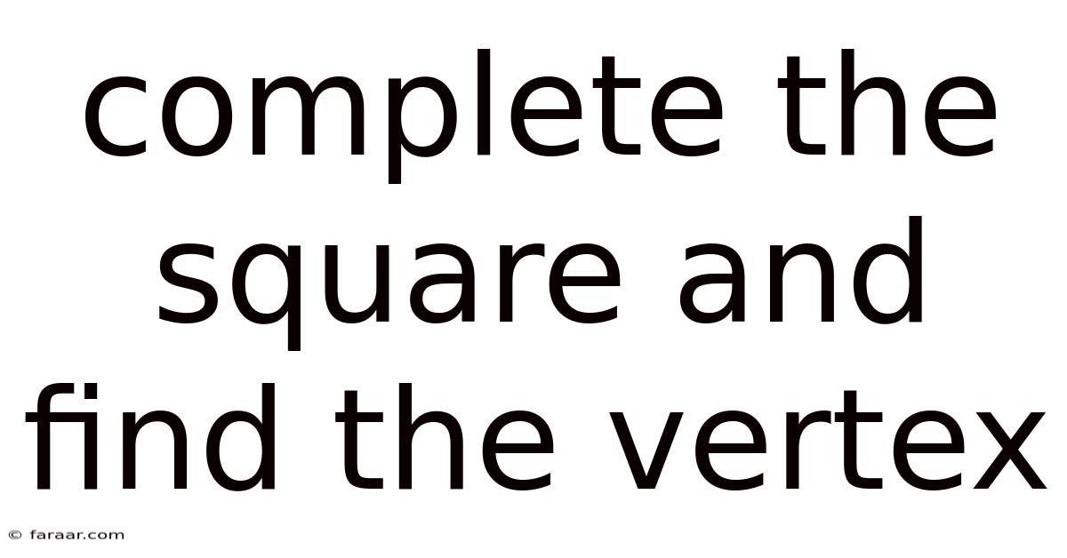 Complete The Square And Find The Vertex