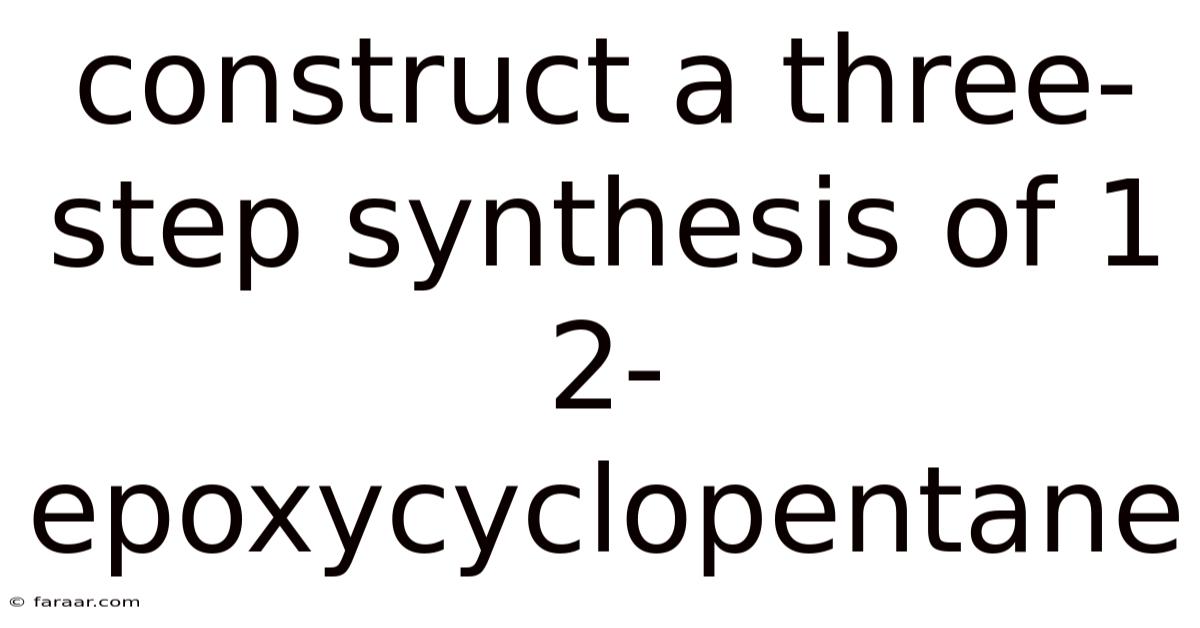 Construct A Three-step Synthesis Of 1 2-epoxycyclopentane