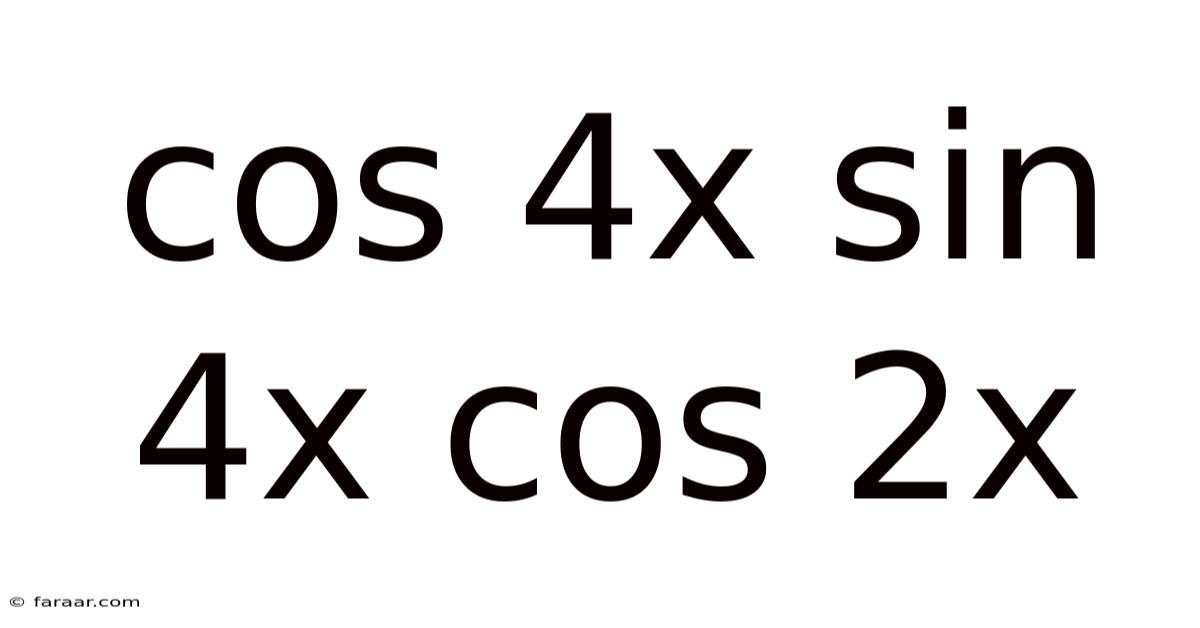 Cos 4x Sin 4x Cos 2x