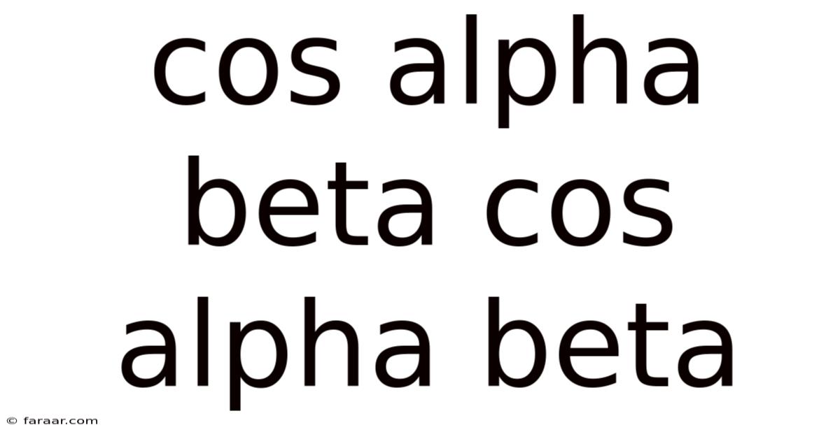 Cos Alpha Beta Cos Alpha Beta