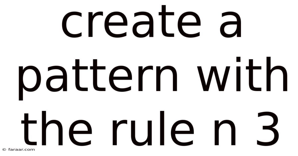 Create A Pattern With The Rule N 3