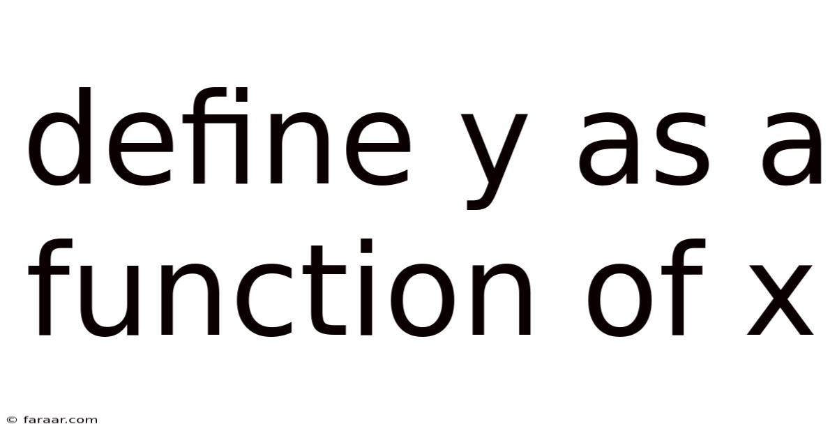 Define Y As A Function Of X