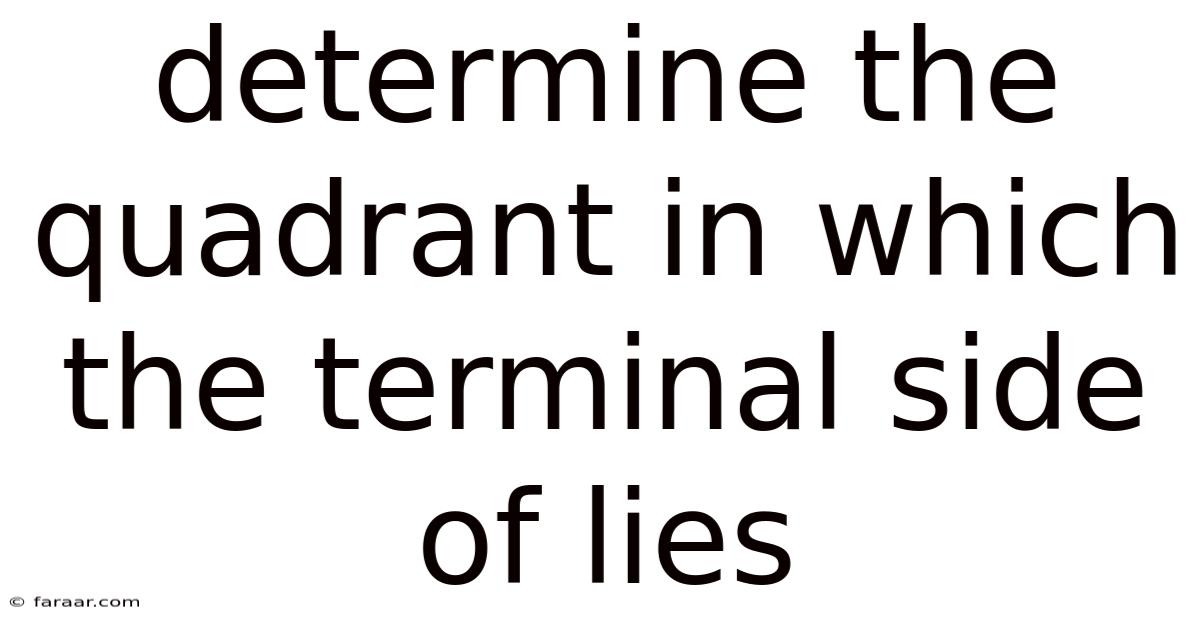 Determine The Quadrant In Which The Terminal Side Of Lies