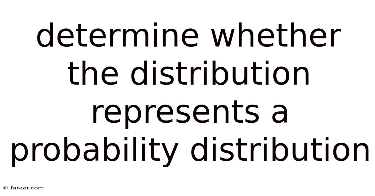 Determine Whether The Distribution Represents A Probability Distribution