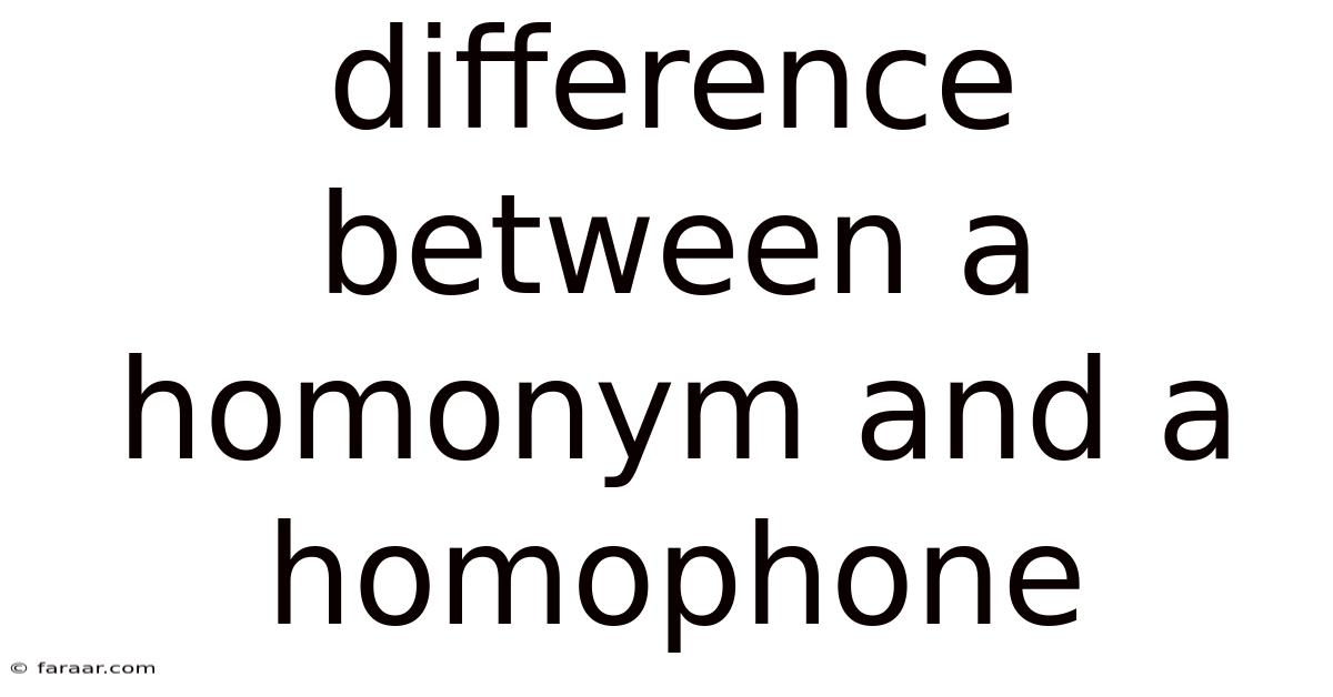 Difference Between A Homonym And A Homophone
