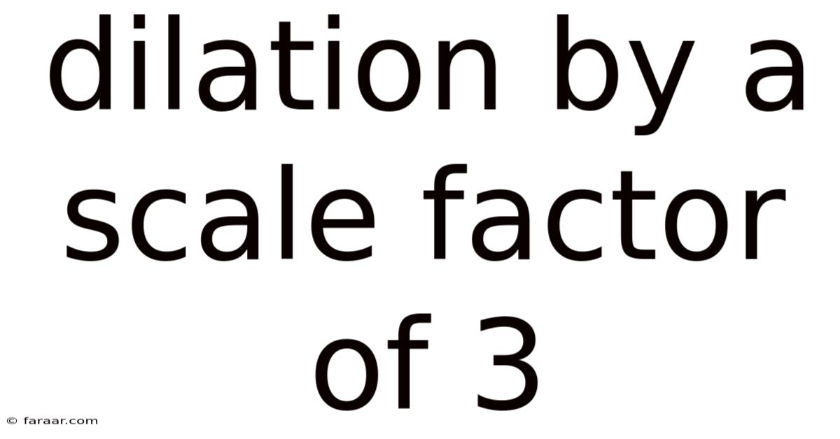 Dilation By A Scale Factor Of 3