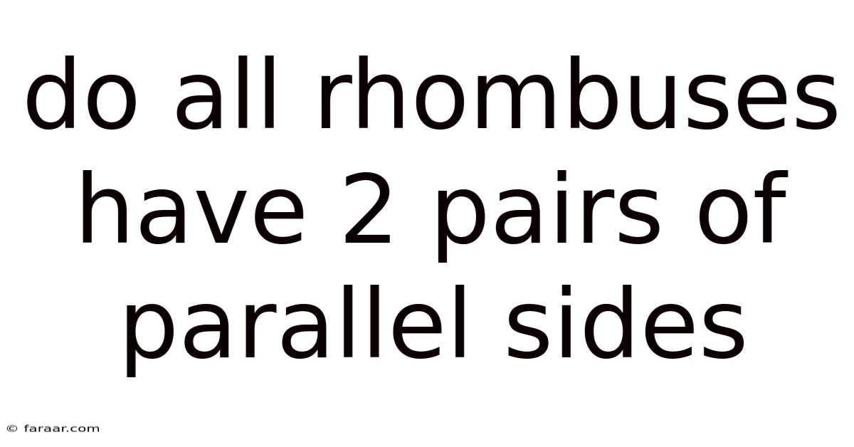 Do All Rhombuses Have 2 Pairs Of Parallel Sides