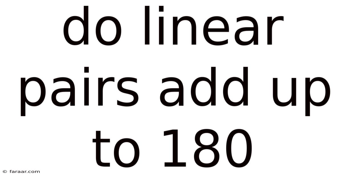 Do Linear Pairs Add Up To 180